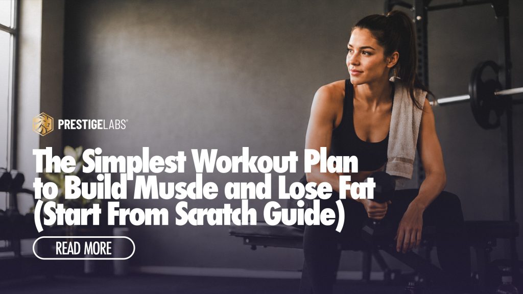 The Simplest Workout Plan to Build Muscle and Lose Fat (Start From Scratch Guide)